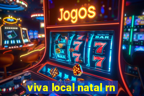 viva local natal rn